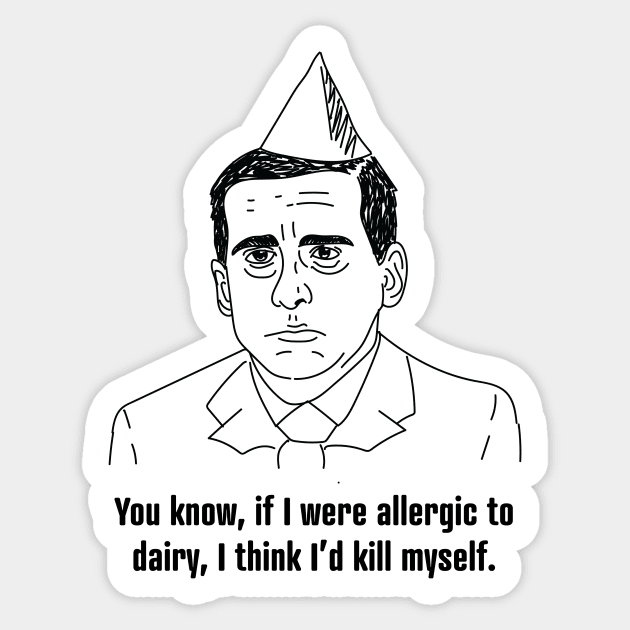 Allergic to Dairy • Michael Scott • The Office Sticker by FalconArt